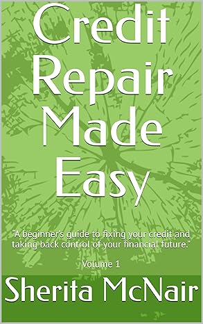 Credit Repair Made Easy by Sherita McNair